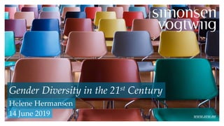 Gender Diversity in the 21st Century
14 June 2019 www.svw.no
Helene Hermansen
 