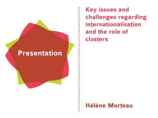 Hélène Morteau: Key issues and challenges regarding interationalisation and the role of clusters