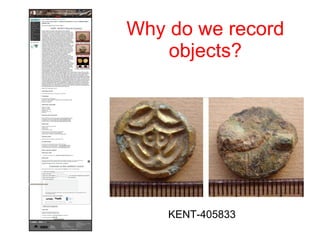 Why do we record objects? KENT-405833 