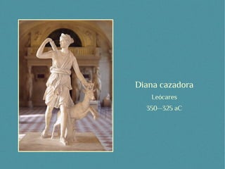 Diana cazadora
   Leócares
  350—325 aC
 
