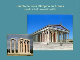 Templo de Zeus Olímpico en Atenas
     (estado actual y reconstrucción)
 