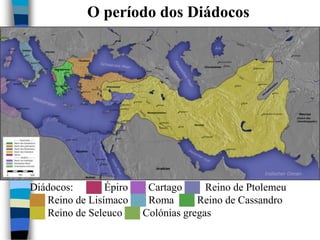 O período dos Diádocos
Diádocos: ██ Épiro ██ Cartago ██ Reino de Ptolemeu
██ Reino de Lisímaco ██ Roma ██ Reino de Cassandro
██ Reino de Seleuco ██ Colónias gregas
 