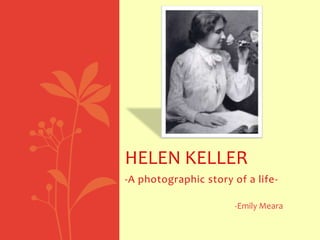 Helen Keller -A photographic story of a life- -Emily Meara 