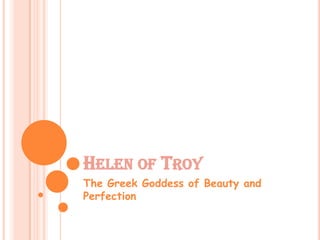 Helen of Troy The Greek Goddess of Beauty and Perfection 