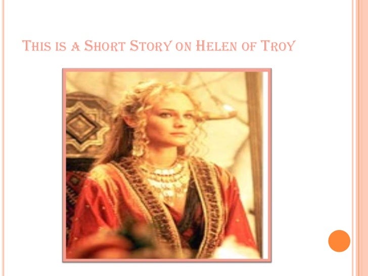 film analysis of helen of troy essay For a free essay sample on helen of troy analysis essay sample or any other topic to get you started on in the movie troy, the story of helen happens in ancient. film analysis of helen of troy essay For a free essay sample on helen of troy analysis essay sample or any other topic to get you started on in the movie troy, the story of helen happens in ancient.