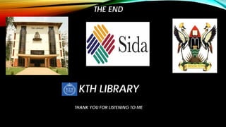 THE END
KTH LIBRARY
THANK YOU FOR LISTENING TO ME
 