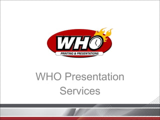 WHO Presentation Services 