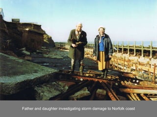 Father and daughter investigating storm damage to Norfolk coast 