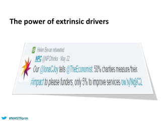 #NHSTform#NHSTform
The power of extrinsic drivers
 