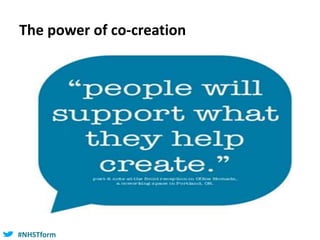 #NHSTform#NHSTform
The power of co-creation
 