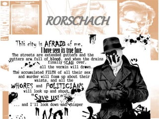 RORSCHACH
 