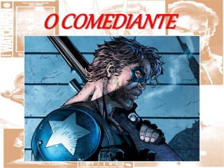 O COMEDIANTE
 