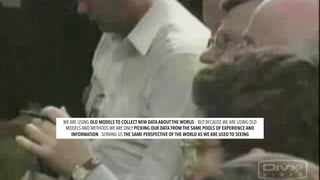 WE ARE USING OLD MODELS TO COLLECT NEW DATA ABOUTTHE WORLD - BUT BECAUSE WE ARE USING OLD
MODELS AND METHODS WE ARE ONLY PICKING OUR DATA FROM THE SAME POOLS OF EXPERIENCE AND
INFORMATION - SERVING US THE SAME PERSPECTIVE OF THE WORLD AS WE ARE USED TO SEEING
 