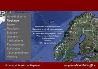 Helgeland Sparebank, regnskapspresentasjon 1. kvartal 2013