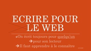 ECRIRE POUR
LE WEB
 