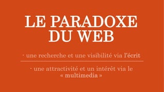 LE PARADOXE
DU WEB
 