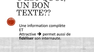 Une information complète
ET
Attractive  permet aussi de
fidéliser son internaute.
15/10/2020
 