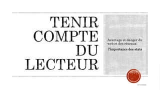 Avantage et danger du
web et des réseaux:
l’importance des stats
10/15/2020
 