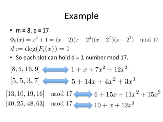 Homomorphic	
  OperaFons
•  AddiFon	
  
•  MulFplicaFon	
  	
  
The	
  size	
  of	
  ciphertext	
  increases!	
  
19
 