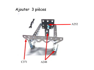 C371 A248
A252
Ajouter 3 pièces