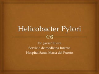 Dr. Javier Elvira
Servicio de medicina Interna
Hospital Santa María del Puerto
 