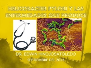 DR. EDWIN HINOJOSATOLEDO
SEPTIEMBRE DEL 2013
 