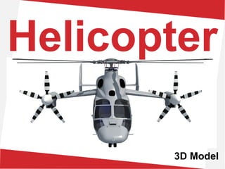 3D Model
Helicopter
 