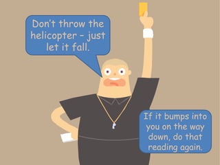 Helicopters