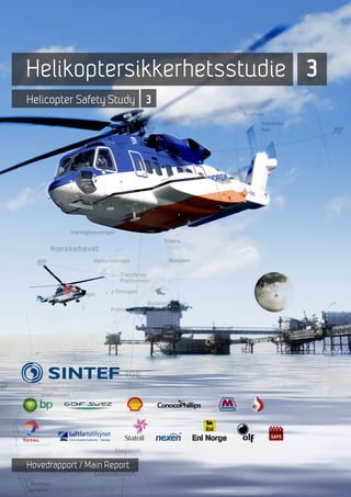 Helikoptersikkerhetsstudie 3
Helicopter Safety Study 3




Hovedrapport / Main Report
 