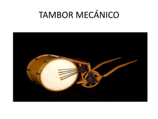 TAMBOR MECÁNICO
 