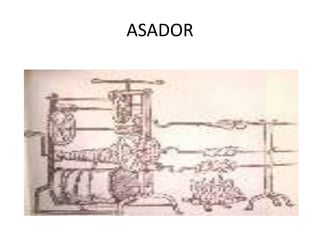 ASADOR
 