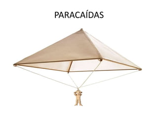 PARACAÍDAS
 