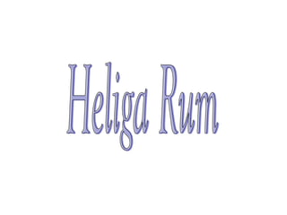 Heliga Rum 