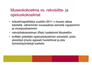 Luettelointi Helinä Rautavaaran museossa Slide 14