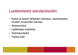 Luettelointi Helinä Rautavaaran museossa Slide 17