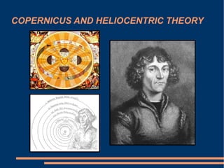 COPERNICUS AND HELIOCENTRIC THEORY
 