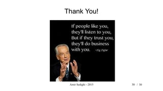 Amir Sedighi - 2015 30 /
Thank You!
30
 