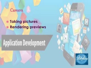  Taking pictures
 Rendering previews
 