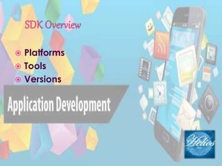  Platforms
 Tools
 Versions
 