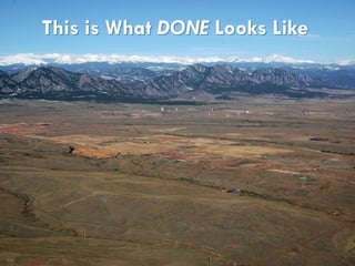 This is What DONE Looks Like
46
 