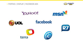 PORTAIS | DISPLAY | FACEBOOK ADS
 