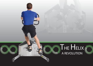 THE HELIX
A REVOLUTION
 