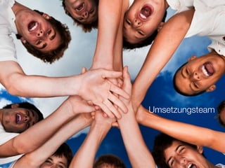 Umsetzungsteam
 