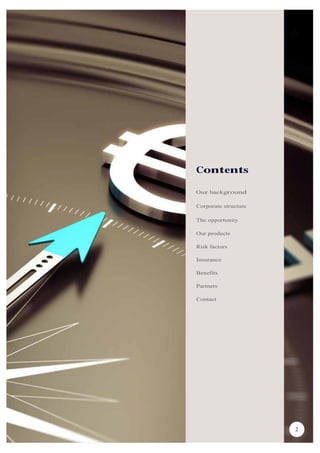 Contents
Our background
Corporate structure
The opportunity
Our products
Risk factors
Insurance
Benefits
Partners
Contact
2
 