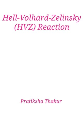 Hell - Volhard - Zelinsky (HVZ) Reaction 