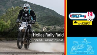 Hellas Rally Raid
Speed. Passion. Sweat.
Jakob Paul Weinknecht Discover the world on 2 wheels
 