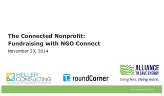 The Connected Nonprofit: 
Fundraising with NGO Connect 
November 20, 2014 
 