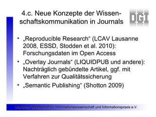 4.c. Neue Konzepte der Wissen-
  schaftskommunikation in Journals

 • „Reproducible Research“ (LCAV Lausanne
   2008, ESSD...