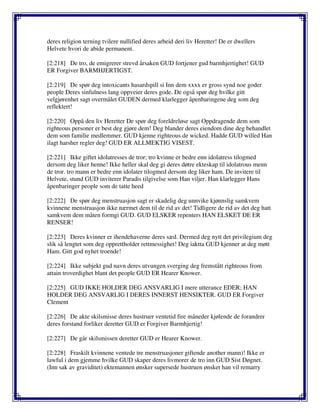 deres religion terning tvilere nullified deres arbeid deri liv Heretter! De er dwellers
Helvete hvori de abide permanent.
[2:218] De tro, de emigrerer strevd årsaken GUD fortjener gud barmhjertighet! GUD
ER Forgiver BARMHJERTIGST.
[2:219] De spør deg intoxicants hasardspill si Inn dem xxxx er gross synd noe goder
people Deres sinfulness lang oppveier deres gode. De også spør deg hvilke gitt
velgjørenhet sagt overmålet GUDEN dermed klarlegger åpenbaringene deg som deg
reflektert!
[2:220] Oppå den liv Heretter De spør deg foreldreløse sagt Oppdragende dem som
righteous personer er best deg gjøre dem! Deg blander deres eiendom dine deg behandlet
dem som familie medlemmer. GUD kjenne righteous de wicked. Hadde GUD willed Han
ilagt harsher regler deg! GUD ER ALLMEKTIG VISEST.
[2:221] Ikke giftet idolatresses de tror; tro kvinne er bedre enn idolatress tilogmed
dersom deg liker henne! Ikke heller skal deg gi deres døtre ekteskap til idolatrous menn
de tror. tro mann er bedre enn idolater tilogmed dersom deg liker ham. De invitere til
Helvete, stund GUD inviterer Paradis tilgivelse som Han viljer. Han klarlegger Hans
åpenbaringer people som de tatte heed
[2:222] De spør deg menstruasjon sagt er skadelig deg unnvike kjønnslig samkvem
kvinnene menstruasjon ikke nærmet dem til de rid av det! Tidligere de rid av det deg hatt
samkvem dem måten formgi GUD. GUD ELSKER repenters HAN ELSKET DE ER
RENSER!
[2:223] Deres kvinner er ihendehaverne deres sæd. Dermed deg nytt det privilegium deg
slik så lengtet som deg opprettholder rettmessighet! Deg iaktta GUD kjenner at deg møtt
Ham. Gitt god nyhet troende!
[2:224] Ikke subjekt gud navn deres utvungen sverging deg fremstått righteous from
attain troverdighet blant det people GUD ER Hearer Knower.
[2:225] GUD IKKE HOLDER DEG ANSVARLIG I mere utterance EDER; HAN
HOLDER DEG ANSVARLIG I DERES INNERST HENSIKTER. GUD ER Forgiver
Clement
[2:226] De akte skilsmisse deres hustruer ventetid fire måneder kjølende de forandrer
deres forstand forliker deretter GUD er Forgiver Barmhjertig!
[2:227] De går skilsmissen deretter GUD er Hearer Knower.
[2:228] Fraskilt kvinnene ventede tre menstruasjoner giftende another mann)! Ikke er
lawful i dem gjemme hvilke GUD skaper deres livmorer de tro inn GUD Sist Døgnet.
(Inn sak av graviditet) ektemannen ønsker supersede hustruen ønsket han vil remarry
 