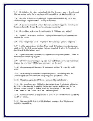 [3:91] De disbelieve dør tvilere earthful gull vilje ikke aksepteres noen av dem tilogmed
slike løsesum var mulig. De incurred smertefull gjengjeldelse; de ikke hatte hjelpere.
[3:92] Deg ikke attain rettmessighet deg gir velgjørenhet eiendelene deg elsker. Hva
som helst deg gir velgjørenhet GUD er fully aware thereof.
[3:93] all mat anvendt værende lawful i Barnene Israel Israel ilegge viss forbud seg før
Toraen sendtes ned si Bringer Toraen lest det deg er sannferdig!
[3:94] De oppdikter falsk forbud den attributt dem til GUD vært truly wicked!
[3:95] Sagt GUD proklamerer sannheten Deg fulgt Abraham's religion! - monotheism.
Han aldri var idolater.
[3:96] Mest viktig tempel fastslå i people er et Becca; velsigne sjømerke all people
[3:97] I er klar tegn stasjonen Abraham. Noen inngår det bevilges pengeskap passasje.
people skylder det GUD som de iakttatte Hajj den tempel når de afford det! Angående de
disbelieve GUD ikke behøver noen.
[3:98] Sagt O followers scripture hvorfor deg forkaster de åpenbaringer GUD når GUD
bevitnende altsammen deg er gjort?
[3:99] si O followers scripture gjør deg repel stien GUD de ønsker tro, søkt fordreie det
tilogmed deg er bevitner? GUD er aldri unaware av noe deg gjort!
[3:100] O deg tror deg adlyder noe av de som mottok scripture de revert deg trodd
tvilere.
[3:101] Hvordan deg disbelieve når de åpenbaringer GUD resitere deg Hans bud
kommer deg? Hvem som helst holdt hurtig om gud vil guided straks stien!
[3:102] O deg tror deg iakttatt GUD som Han iaktta ikke dør Submitters.
[3:103] Deg holdt faster repet GUD all av dere og ikke deles! Erindret gud velsignelser
deg! - Deg brukte værende fiender Han forlikte deres hjerter. Av Hans grace deg ble
brethren. Deg var brink pit av ild Han frelste deg therefrom GUD DERMED
FORKLARER HANS ÅPENBARINGER DEG DEG guided
[3:104] la xxxx er samfunn av deg inviterer til hvilke er god forfekte rettmessighet forby
ond. De er vinnerne.
[3:105] Ikke være de ble delte bestridde klar bevis som gaves dem! I de incurred
forferdelig gjengjeldelse.
 